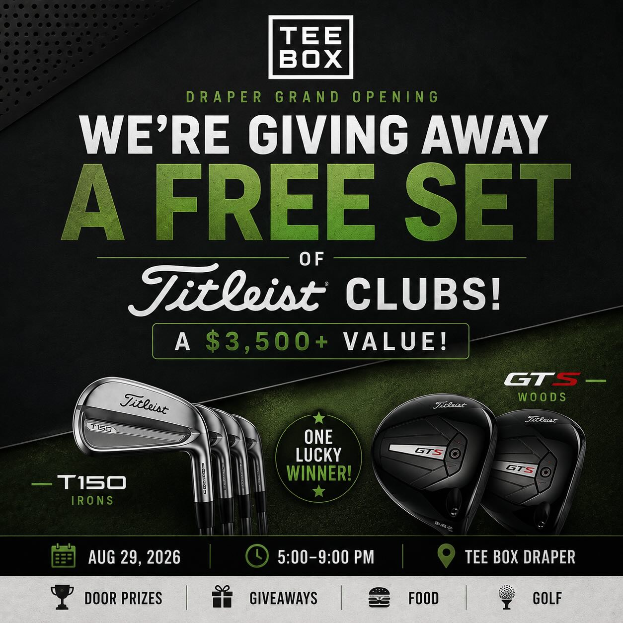🏌️&zwj;♂️ DRAPER, WE&rsquo;RE OPENING WITH A BIG ONE! 🎉
We&rsquo;re giving away a FREE SET OF Titleist&reg; CLUBS valued at $3,500+! 🔥
One lucky winner will take home a serious upgrade featuring T150 Irons + GT S Woods. ⛳️
📅 August 29, 2026
⏰ 5:00&ndash;9:00 PM
📍 Tee Box Draper
Come celebrate with us &mdash; door prizes, giveaways, food, games & more! 🎁🍔🏌️
You don&rsquo;t want to miss this one. Tag your golf crew and share this post!
Golf UtahGolf GolfLife T150 GTS GolfCommunity Giveaway